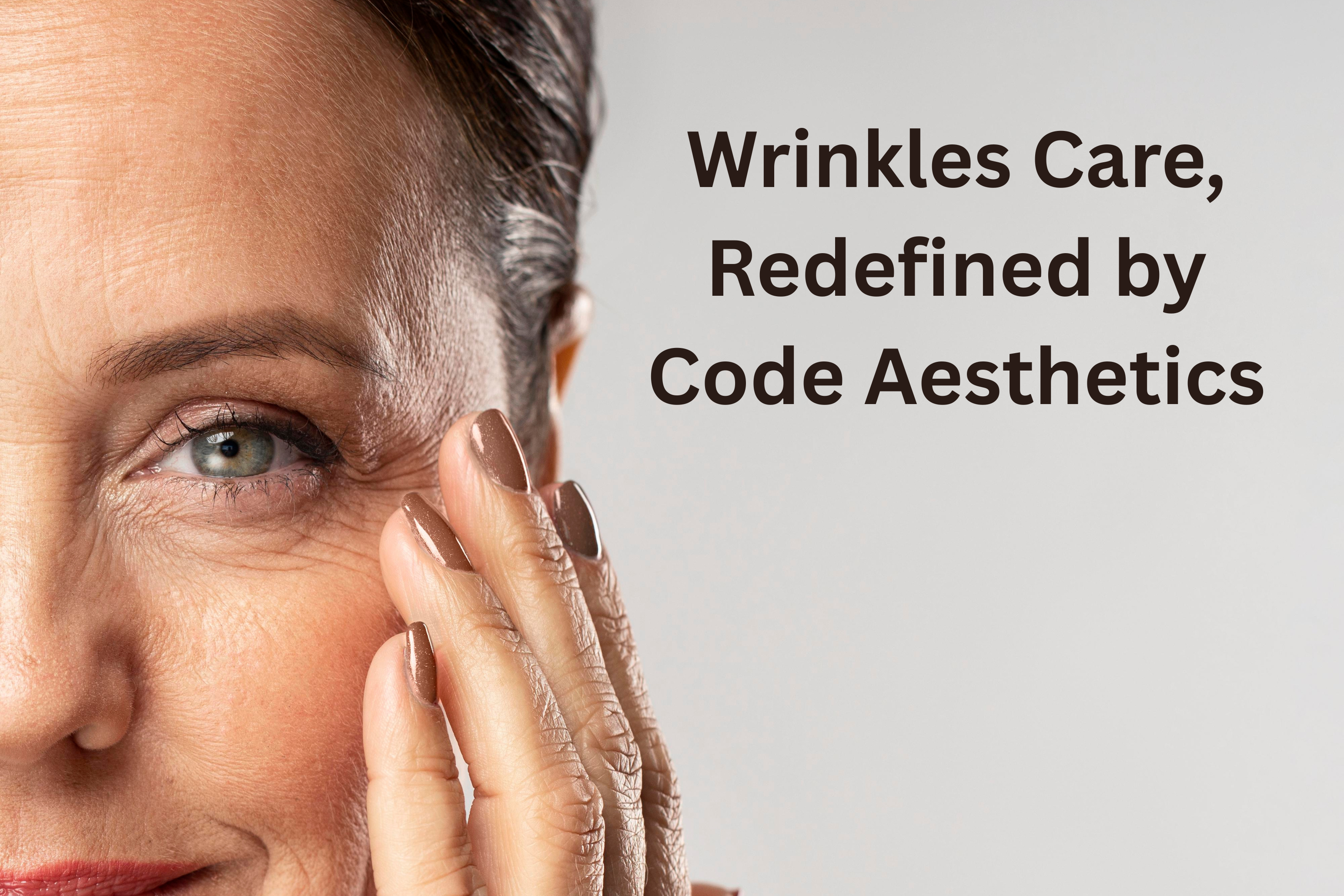 Wrinkles Care, Redefined by Code Aesthetics
